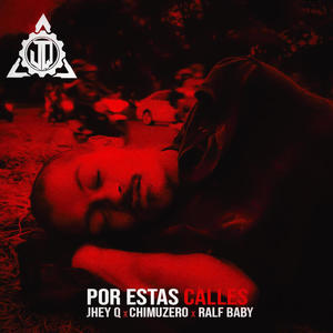 Por estas calles (feat. Chimuzero & Ralf baby) [Explicit]