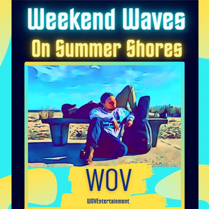 Weekend Waves on Summer Shores (Explicit)