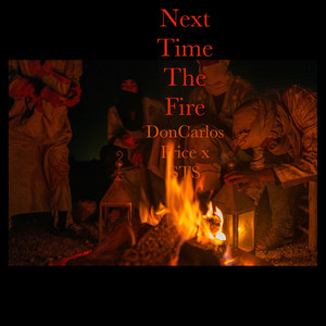 Next Time the Fire (Explicit)