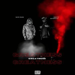 Greatness (feat. Nate Nash) (Explicit)