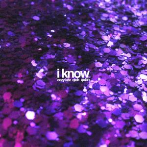 i know (feat. qioh & qulan) [Explicit]