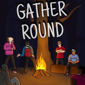 GATHER ROUND (Explicit)