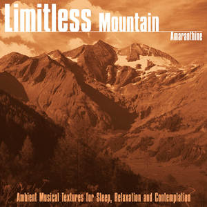 Limitless Mountain (Ambient Musical Textures for Sleep, Relaxation and Contemplation)