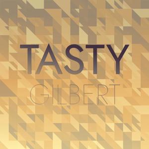 Tasty Gilbert