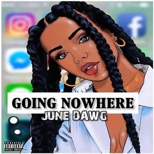 Going nowhere (Explicit)