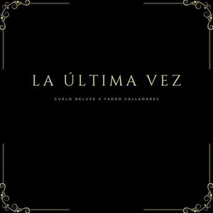 Guelo Deluxe - La Última Vez