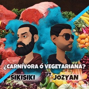 Carnivora o Vegetariana ?(feat. Jozyan)