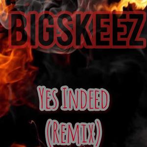 Yes Indeed (Remix) [Explicit]