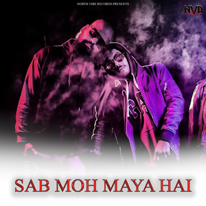 Sab Moh Maya Hai (Explicit)