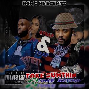 TAKE SUMTHIN 2 MAKE SUMTHIN (feat. TrapperMan Dale) [Explicit]