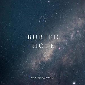 BURIED HOPE (feat. LOTIMESTWO) (Explicit)