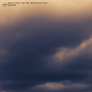 Architect of My Destruction