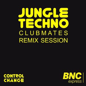 Jungle Techno Club Mates Remix Session