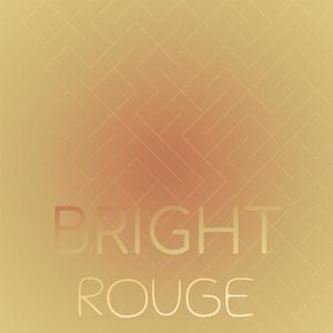 Bright Rouge