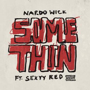 Nardo Wick - Somethin' (Explicit)
