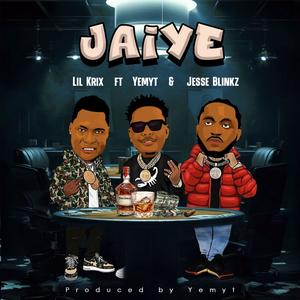 Jaiye (feat. Yemyt & Jesse Blinkz) (Explicit)