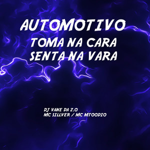 AUTOMOTIVO TOMA NA CARA SENTA NA VARA (Explicit)