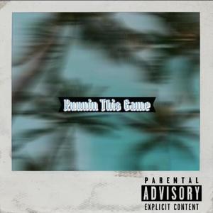 Runnin This Game (Explicit)