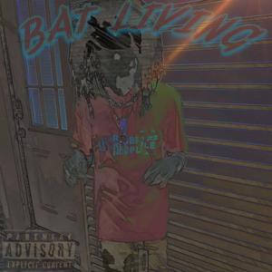Bat Living (Explicit)