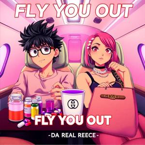 FLY YOU OUT (Explicit)