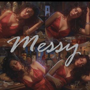 Messy (Explicit)