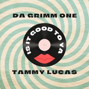 Is It Good to Ya (feat. Tammy Lucas) [Explicit]