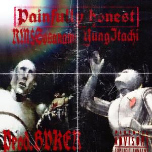 Painfully Honest (feat. YUNG ITACHI) [Explicit]