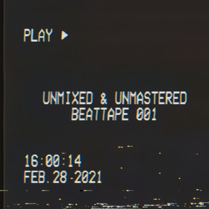 Unmixed & Unmastered (Beattape 001)