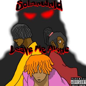 Leave me alone(feat. Thatybant, Spacexluv & caprice the new youngin) (Explicit)