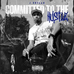 Committed To The Hustle (Vol.1) [Explicit]