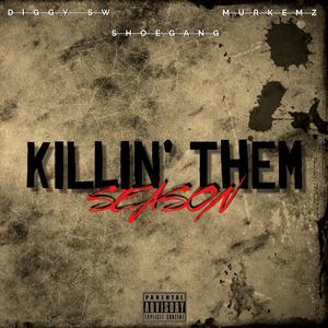 Killin' Them Season (feat. Horseshoe G.A.N.G. & Murkemz) (Explicit)