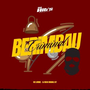 Berimbau Criminal (Explicit)