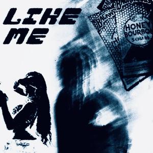 LIKE ME (Explicit)