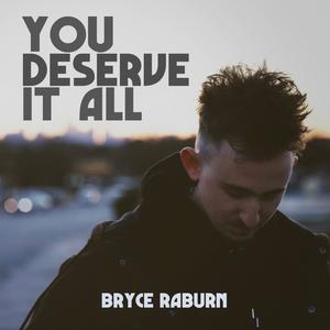 You Deserve It All