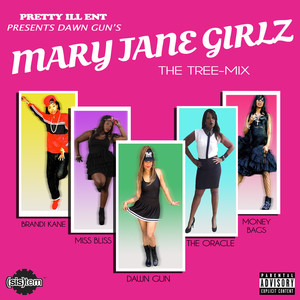 Mary Jane Girlz (The Tree-Mix) [feat. Miss Bliss, Oracle Jayne Doe, Brandi Kane & M$NEY] - Single [Explicit]