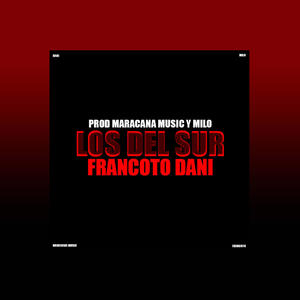 Los del Sur (feat. Dani, Milo & Maracana Music) [Explicit]