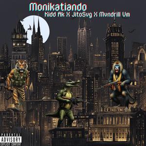 Monikatiando (feat. Kidd AK & MVNDRILL VM)