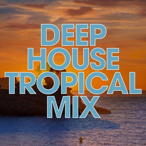 Deep House Tropical Mix