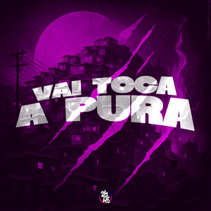 Vai Toca a Pura (Explicit)