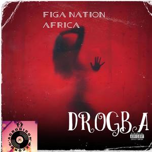 DROGBA (feat. Agbonison, Ozzynation, Gunfree Nation & Fizzo collabo) [Radio Edit]