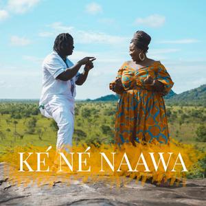 Ké Né Naawa (feat. Gampinny & Fati)