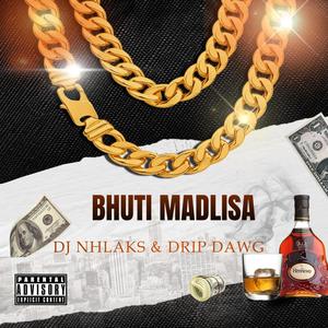 Bhuti Madlisa (feat. Drip Dawg) [Explicit]