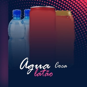 Agua, Coca, Latão (Explicit)