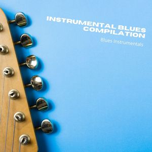 Instrumental Blues Compilation