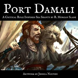 Port Damali(A Critical Role Inspired Sea Shanty)