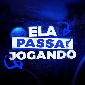 Ela Passa Jogando (Explicit)