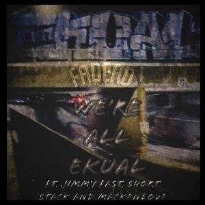 We are all ekual (Explicit)