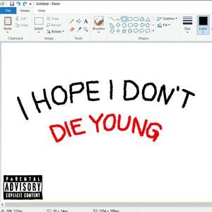 I Hope I Don’t Die Young (Explicit)