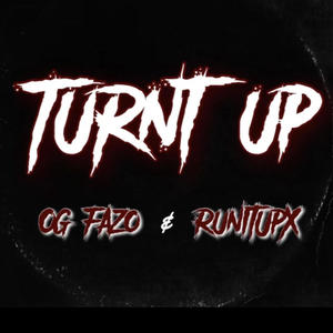 TURNT UP (feat. RunItUpX) (Explicit)