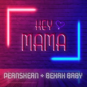Hey Mama(feat. Bekah Baby)